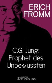 book C. G. Jung: Prophet des Unbewussten. Zu "Erinnerungen, Träume, Gedanken" von C. G. Jung: C. G. Jung: Prophet of the Unconscious. A Discussion of "Memories, Dreams, Reflections" by C. G. Jung