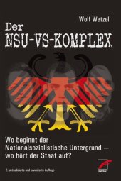 book Der NSU-VS-Komplex: Wo beginnt der Nationalsozialistische Untergrund - wo hört der Staat auf?