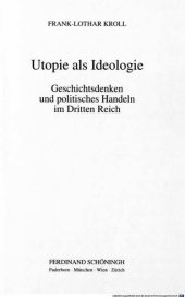 book Utopie als Ideologie: Geschichtsdenken und politische Handeln im Dritten Reich