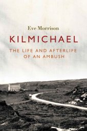 book Kilmichael: The Life and Afterlife of an Ambush