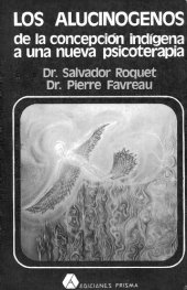 book Los Alucinógenos: De la Concepción Indígena a una Nueva Psicoterapia