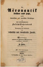 book Die Aeronautik früher und jetzt, nebst theoretischen und praktischen Vorschlägen zu einer vervollkommneteren Luftschifffahrtskunst und Bentzung des Luftballs für technische und industrielle Zwecke