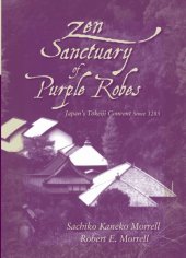 book Zen Sanctuary of Purple Robes: Japan's Tokeiji Convent Since 1285