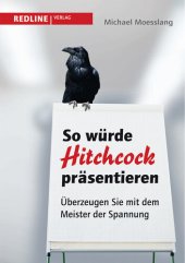 book So würde Hitchcock präsentieren: Überzeugen Sie mit dem Meister der Spannung