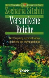 book Versunkene Reiche: Der Ursprung der Zivilisation im Reiche der Maya und Inka