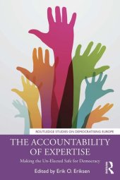 book The Accountability of Expertise: Making the Un-Elected Safe for Democracy