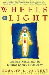 book Wheels of Light; Chakras, Auras, and the Healing Energy of the Body