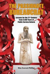 book The Passionate Bureaucrat: Lessons for the 21st Century From 4,500 Years of Public Service Reform