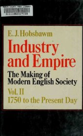 book Industry and empire; the making of modern English society, 1750 to the present day