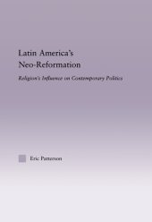 book Latin America's Neo-Reformation: Religion's Influence on Contemporary Politics