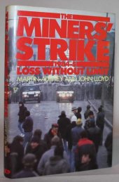 book The Miners' Strike: 1984-5: Loss Without Limit