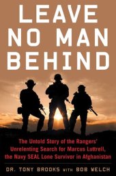 book Leave no man behind : the untold story of the Rangers' unrelenting search for Marcus Luttrell, the Navy SEAL lone survivor in Afghanistan