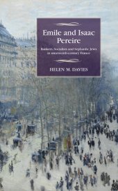 book Emile and Isaac Pereire: Bankers, Socialists and Sephardic Jews in Nineteenth-Century France