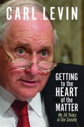 book Getting to the Heart of the Matter: My 36 Years in the Senate