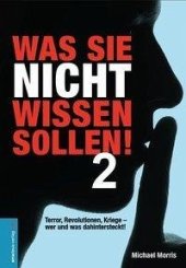 book Was Sie nicht wissen sollen! Band 2: Terror, Revolutionen, Kriege - wer und was dahintersteckt!