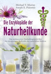 book Die Enzyklopädie der Naturheilkunde Das umfassendste Nachschlagewerk über die einzigartigen Heilkräfte der natürlichen Medizin