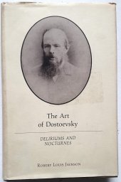 book The Art of Dostoevsky: Deliriums and Nocturnes