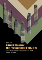 book Archaeology of Touchstones: An Introduction Based on Finds from Birka, Sweden