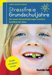 book Stressfreie Grundschuljahre: Die neuen Herausforderungen meistern Konflikte fair lösen. Kinder verstehen lernen