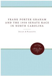 book Frank Porter Graham and the 1950 Senate Race in North Carolina