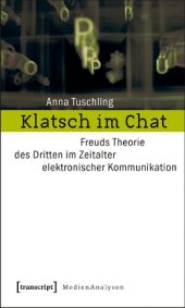 book Klatsch im Chat: Freuds Theorie des Dritten im Zeitalter elektronischer Kommunikation