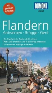 book Dumont direkt Flandern - Antwerpen, Brügge, Gent: Die Highlights der Region direkt erleben. Nette Orte entdecken und in den Alltag eintauchen. Die schönsten Ausflüge in die Natur. Mit großem Faltplan