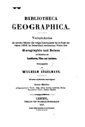 book Bibliotheca Geographica : Verzeichnis der seit Mitte des vorigen Jahrhunderts bis Ende des Jahres 1856 in Deutschland erschienen Werke über Geographie und Reisen