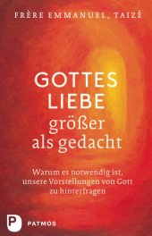 book Gottes Liebe, größer als gedacht · Warum es notwendig ist, unsere Vorstellungen von Gott zu hinterfragen