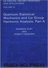 book Lie Groups: History, Frontiers and Applications. Quantum statistical mechanics and Lie group harmonic analysis, Part A