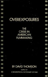 book Overexposures: The Crisis in American Filmmaking