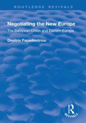 book Negotiating the New Europe: The European Union and Eastern Europe