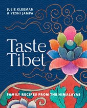 book Taste Tibet: Family recipes from the Himalayas