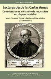 book Lecturas desde las Cartas Anuas. Contribuciones al estudio de los jesuitas en Hispanoamérica