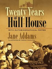 book Twenty Years at Hull-House : With Autobiographical Notes.