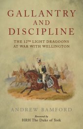 book Gallantry and discipline : the 12th Light Dragoos at war with Wellington