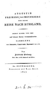 book Augustin Freiherr von Meyerberg und seine Reisen nach Russland nebst einer von ihm auf dieser Reise veranstalteten Sammlung Ansichten, Gebräuchen, Gemälden usw.