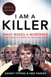 book I Am a Killer: What Makes a Murderer