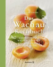 book Das Wachau Kochbuch · Kulinarisches Weltkulturerbe aus dem Herzen Österreichs