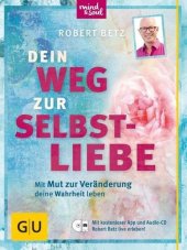 book Dein Weg zur Selbstliebe: Mit dem Mut zur Veränderung deine Wahrheit leben