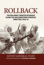 book Rollback: The Red Army's Winter Offensive along the Southwestern Strategic Direction, 1942-43