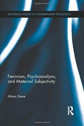 book Feminism, Psychoanalysis, and Maternal Subjectivity