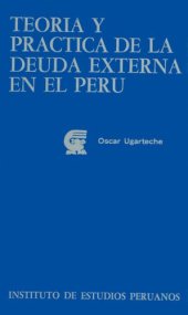 book Teoría y práctica de la deuda externa en el Perú