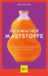 book Dickmacher Maststoffe: Die heimtückischen Stoffwechselbremser entlarven und ausschalten