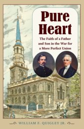 book Pure heart : the faith of a father and son in the war for a more perfect union