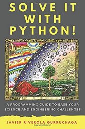 book Solve it with PYTHON !: A programming guide to ease your science and engineering challenges