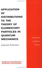 book Application of Distributions to the Theory of Elementary Particles in Quantum Mechanics (Documents on Modern Physics)