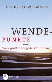 book Wendepunkte · oder · Was eigentlich besagt das Christentum