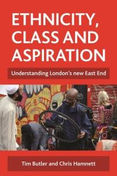 book Ethnicity, Class and Aspiration: Understanding London's New East End