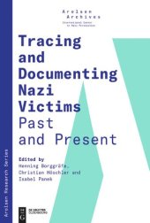 book Tracing And Documenting Nazi Victims Past And Present