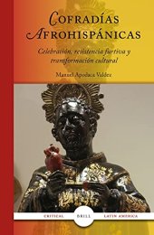 book Cofradías Afrohispánicas: Celebración, resistencia furtiva y transformación cultural